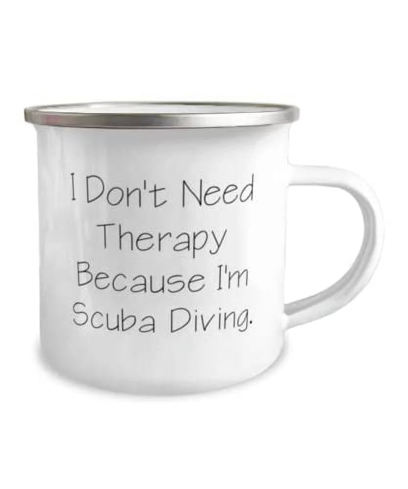 Epic Scuba Diving 12oz Camper Mug, I Don't Need Therapy Because I'm Scuba Diving, Beautiful Gifts for Men Women, Birthday Gifts, Scuba diving equipment, Scuba diving gear, Scuba diving wetsuit, Scuba